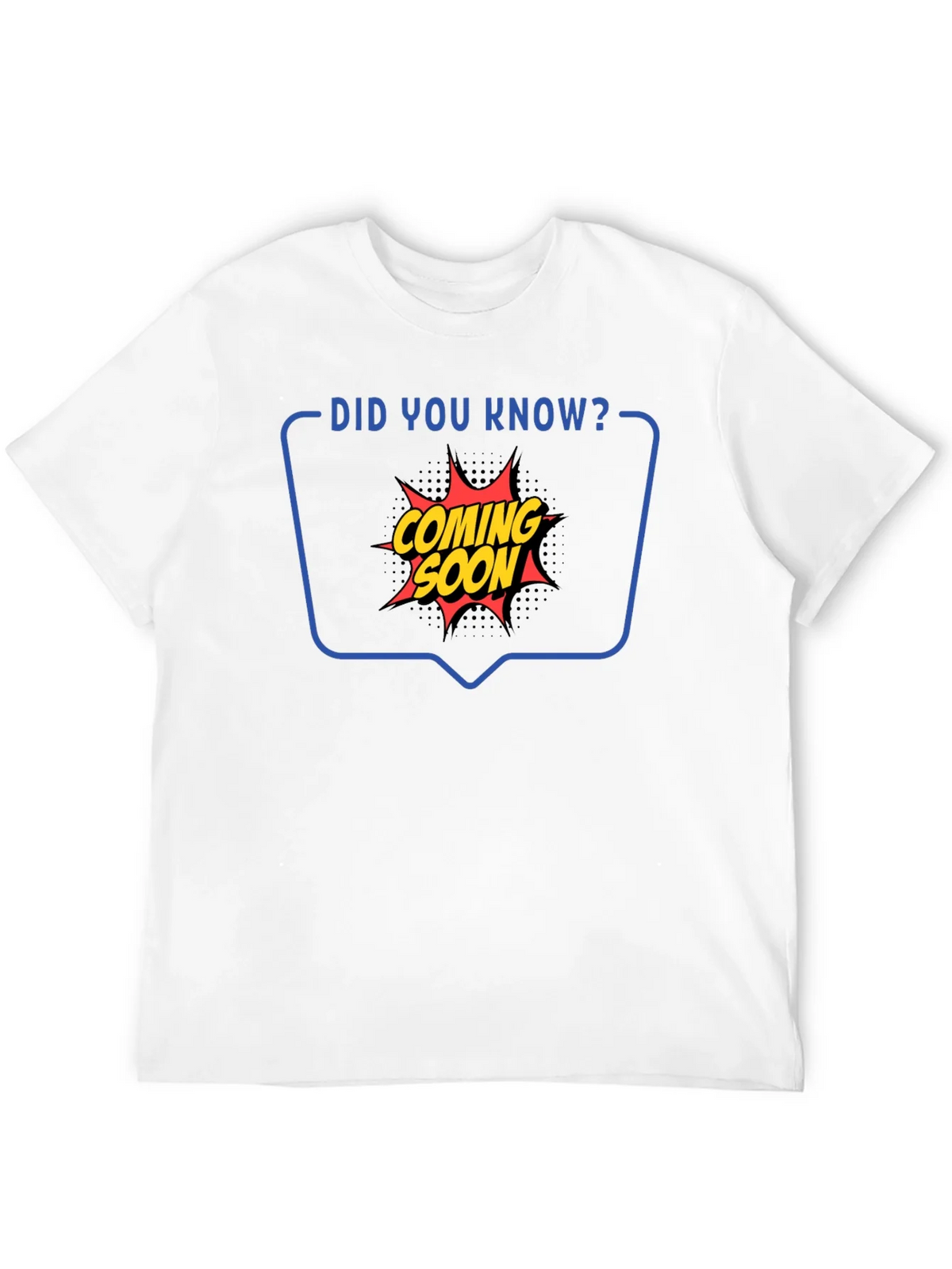 Coming Soon Graphic Tee - Did You Know T-Shirt product image 11