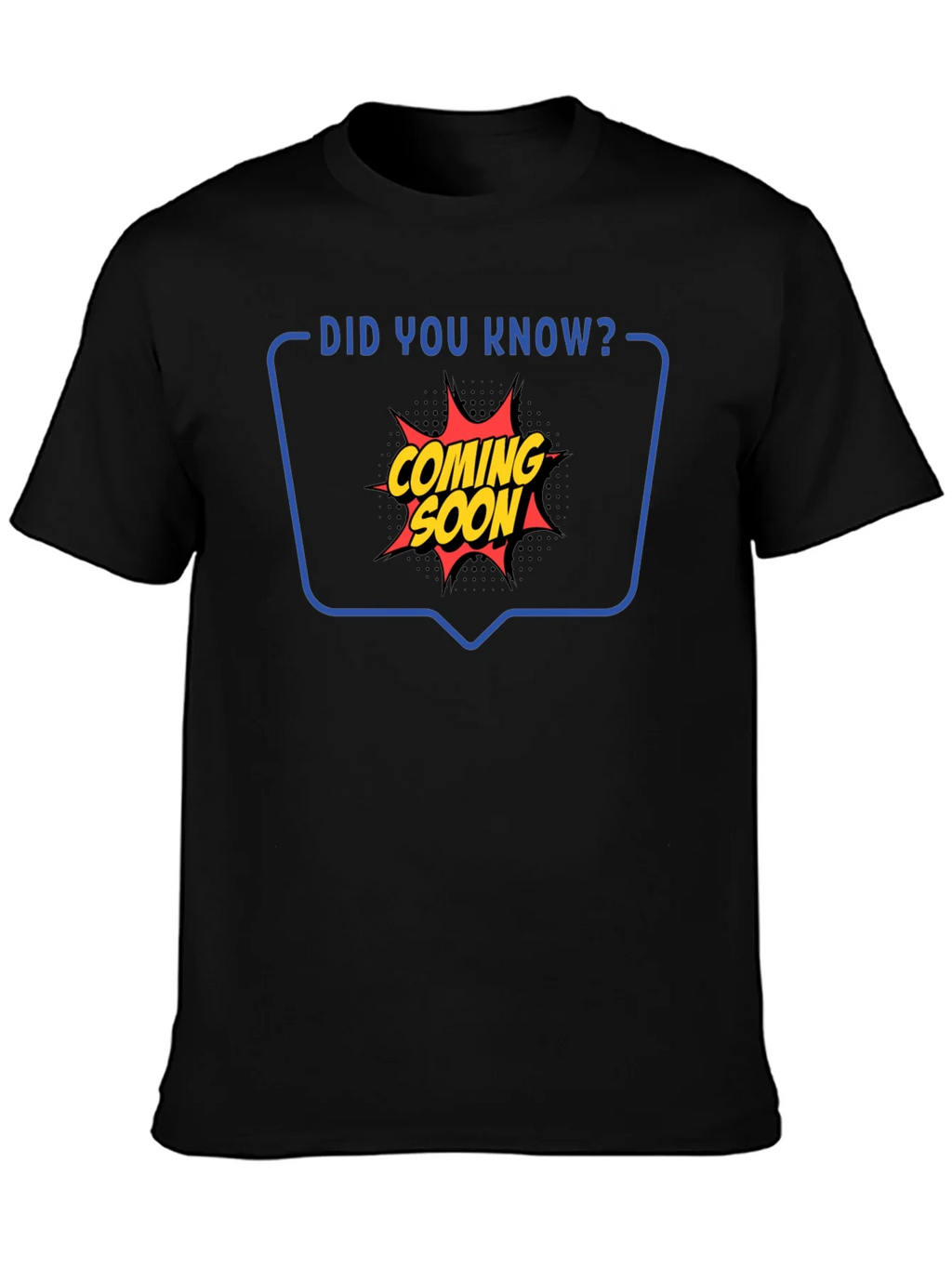 Coming Soon Graphic Tee - Did You Know T-Shirt product image 3