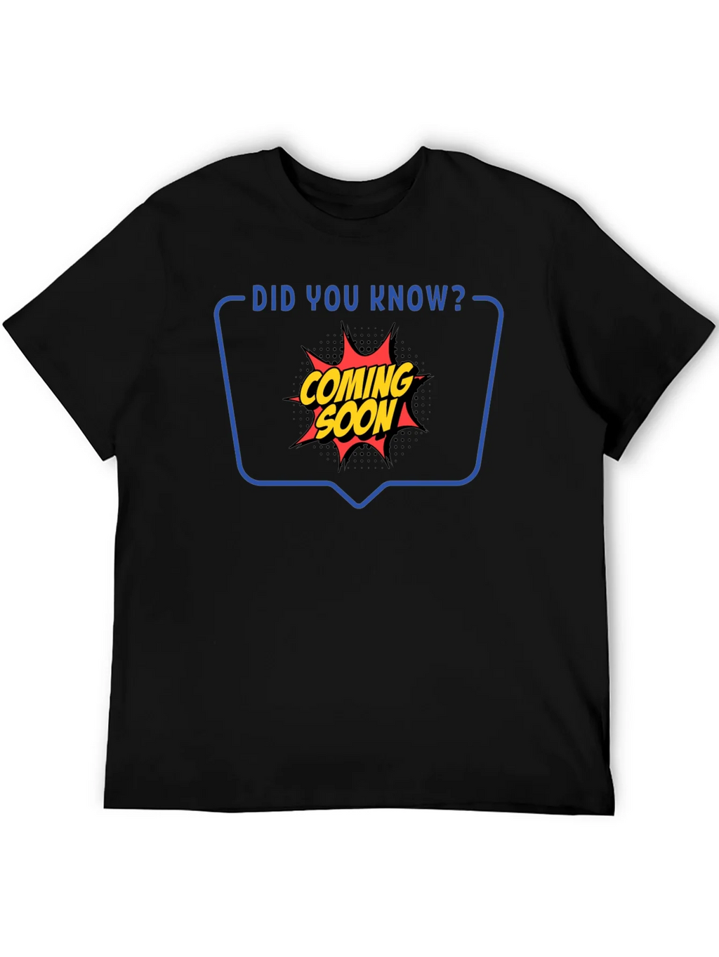 Coming Soon Graphic Tee - Did You Know T-Shirt product image 5