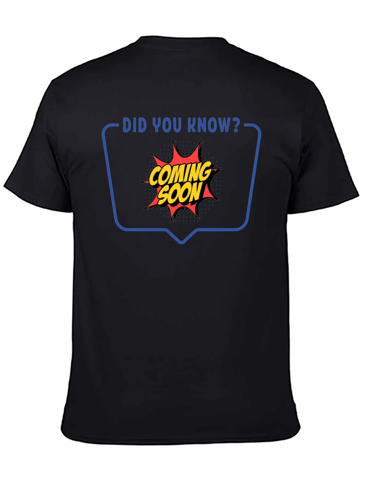 Coming Soon Graphic Tee - Did You Know T-Shirt product image 4