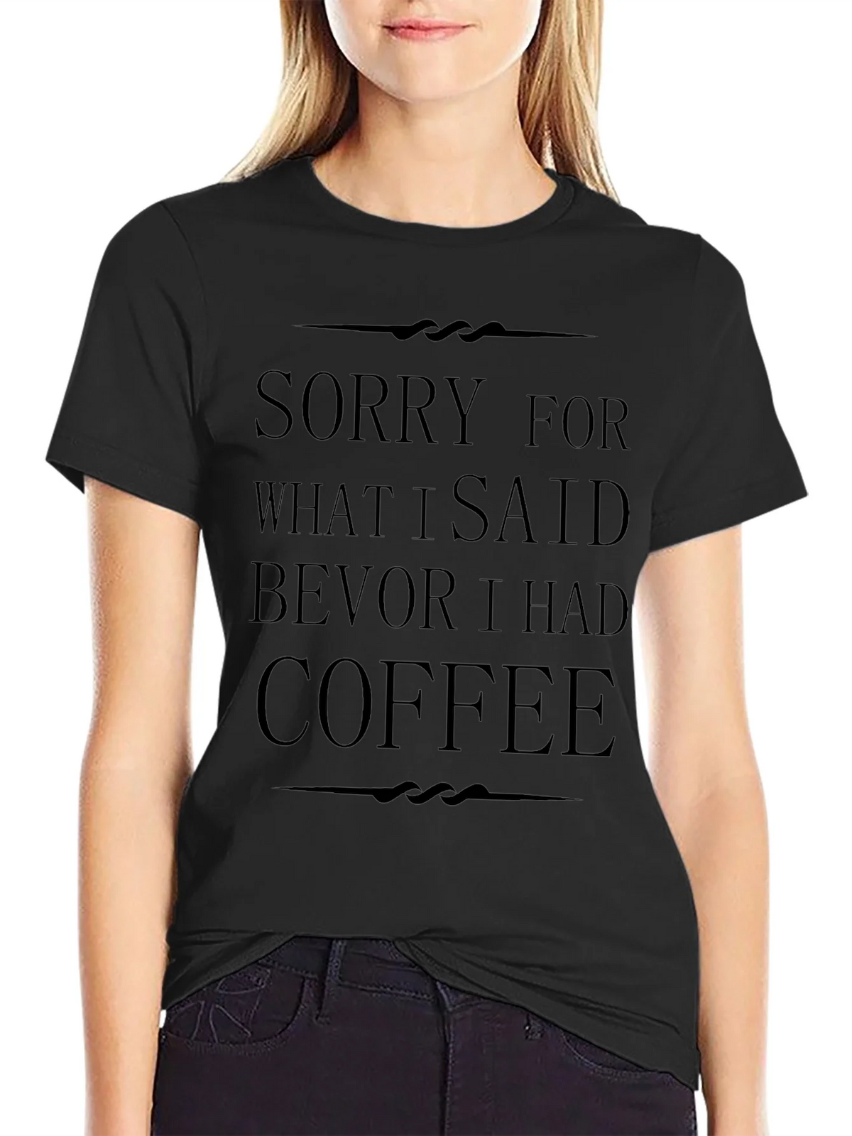 Sorry For What I Said Before Coffee Black T-Shirt product image 2