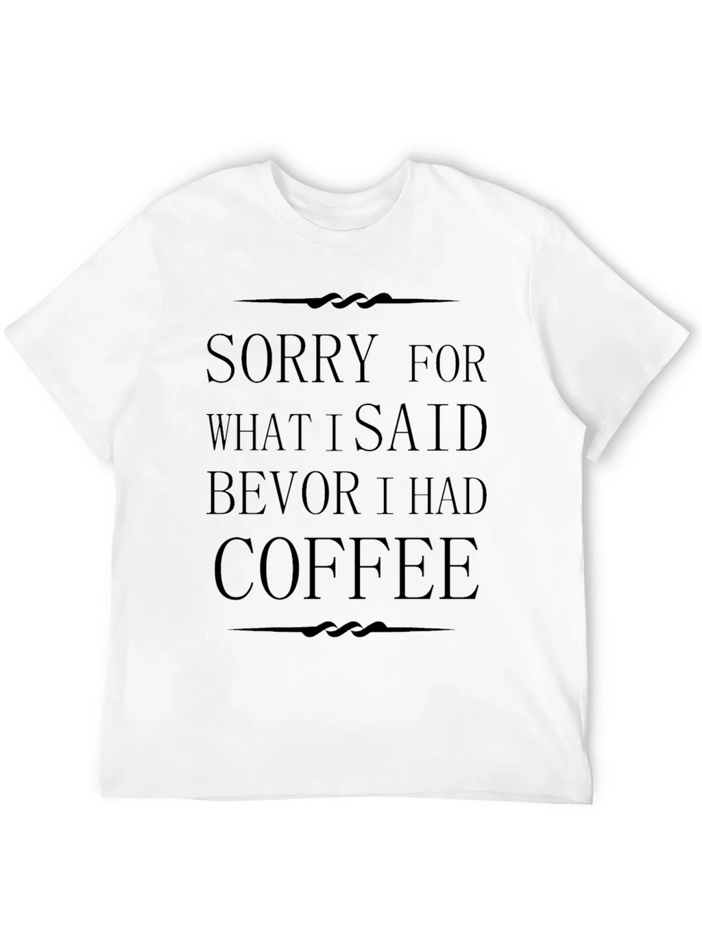 Sorry For What I Said Before Coffee Black T-Shirt product image 11