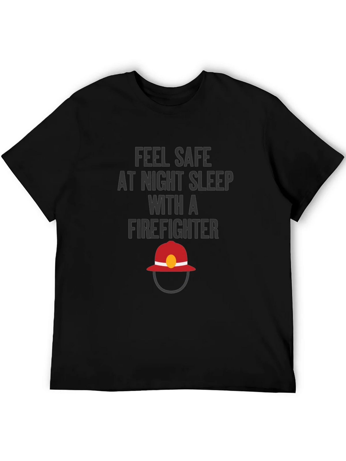 Feel Safe Firefighter T-Shirt product image 5