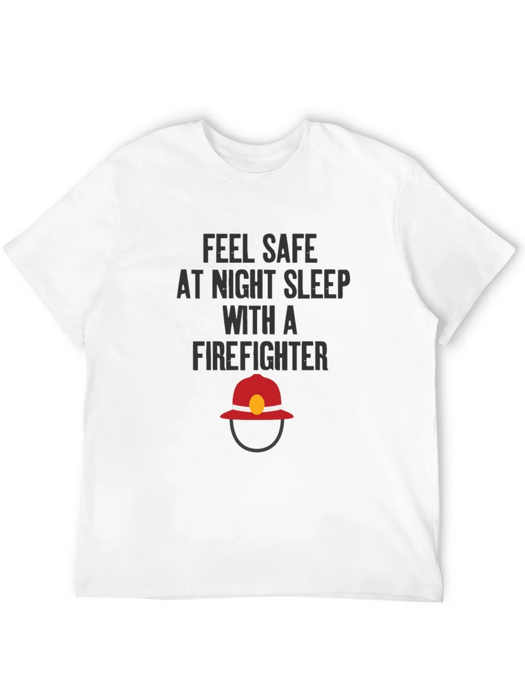 Feel Safe Firefighter T-Shirt product image 9