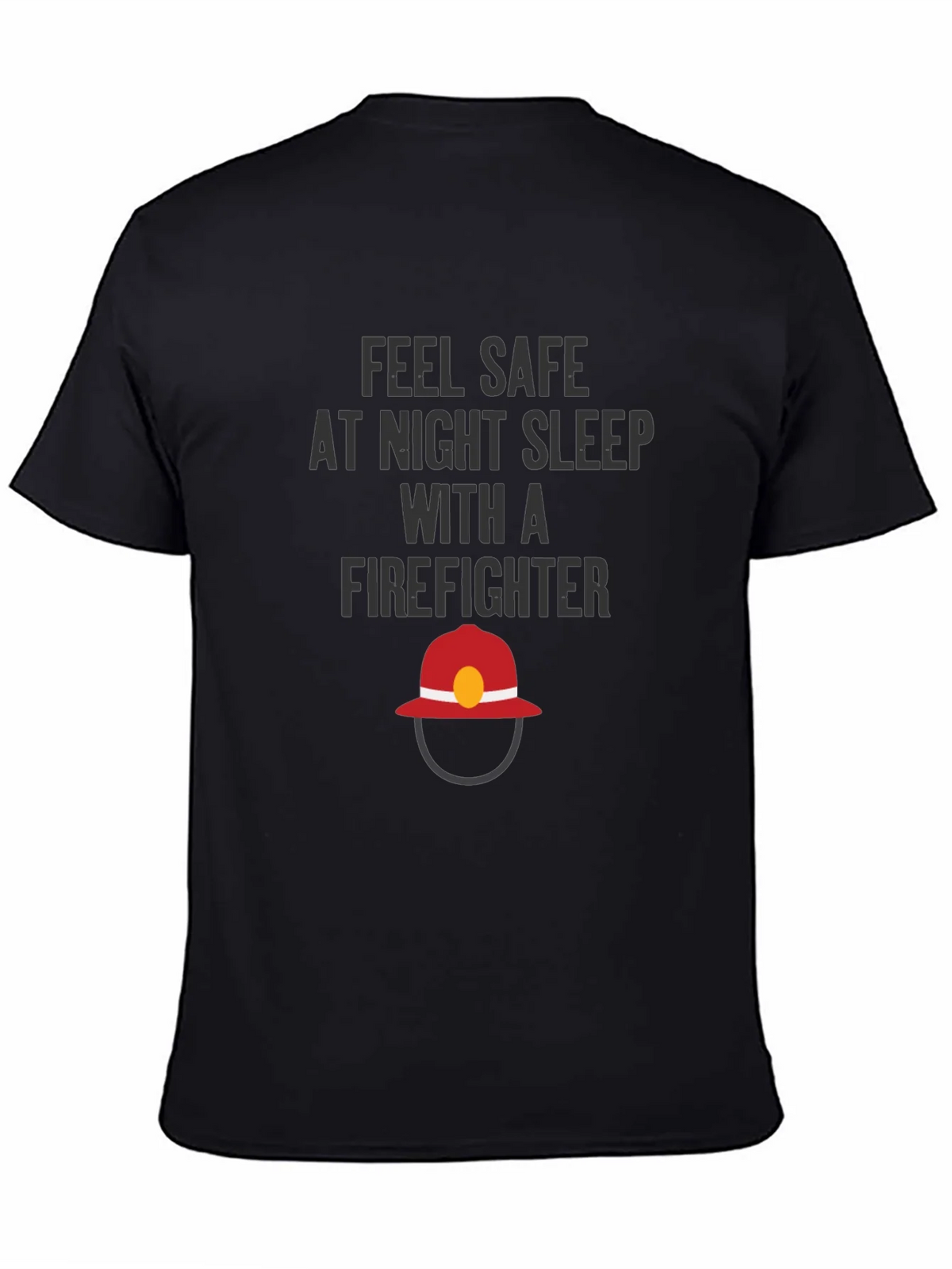 Feel Safe Firefighter T-Shirt product image 4