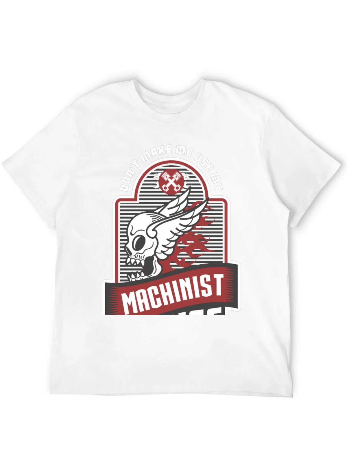 Dont Make Me Use My Machinist Tee product image 11