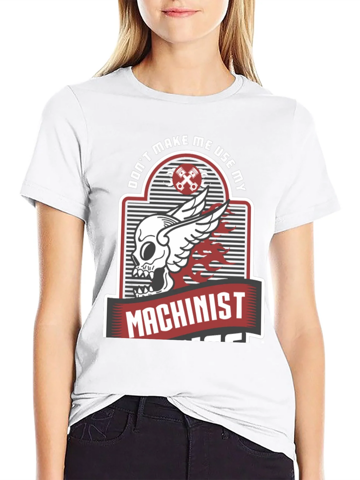 Dont Make Me Use My Machinist Tee product image 8