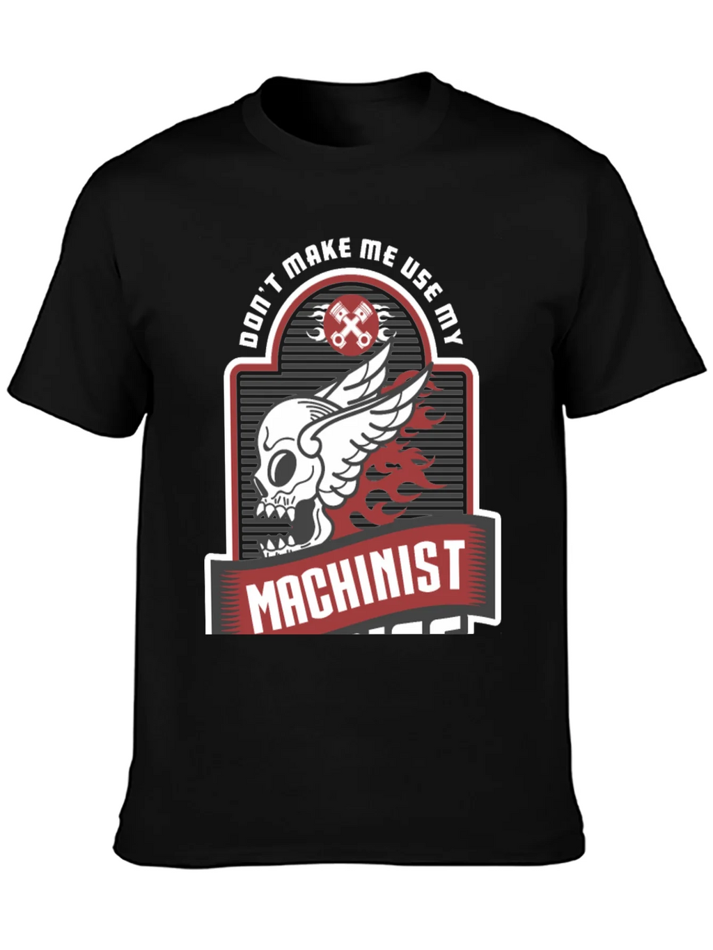 Dont Make Me Use My Machinist Tee product image 3