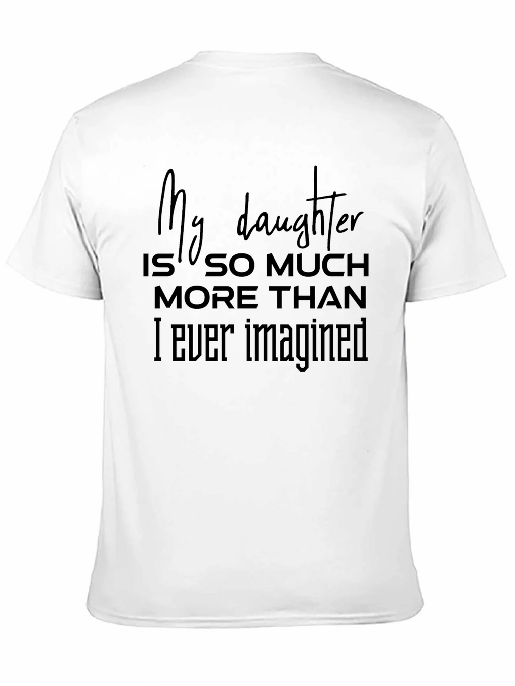 My Daughter T-Shirt - Fathers Day Gift product image 10