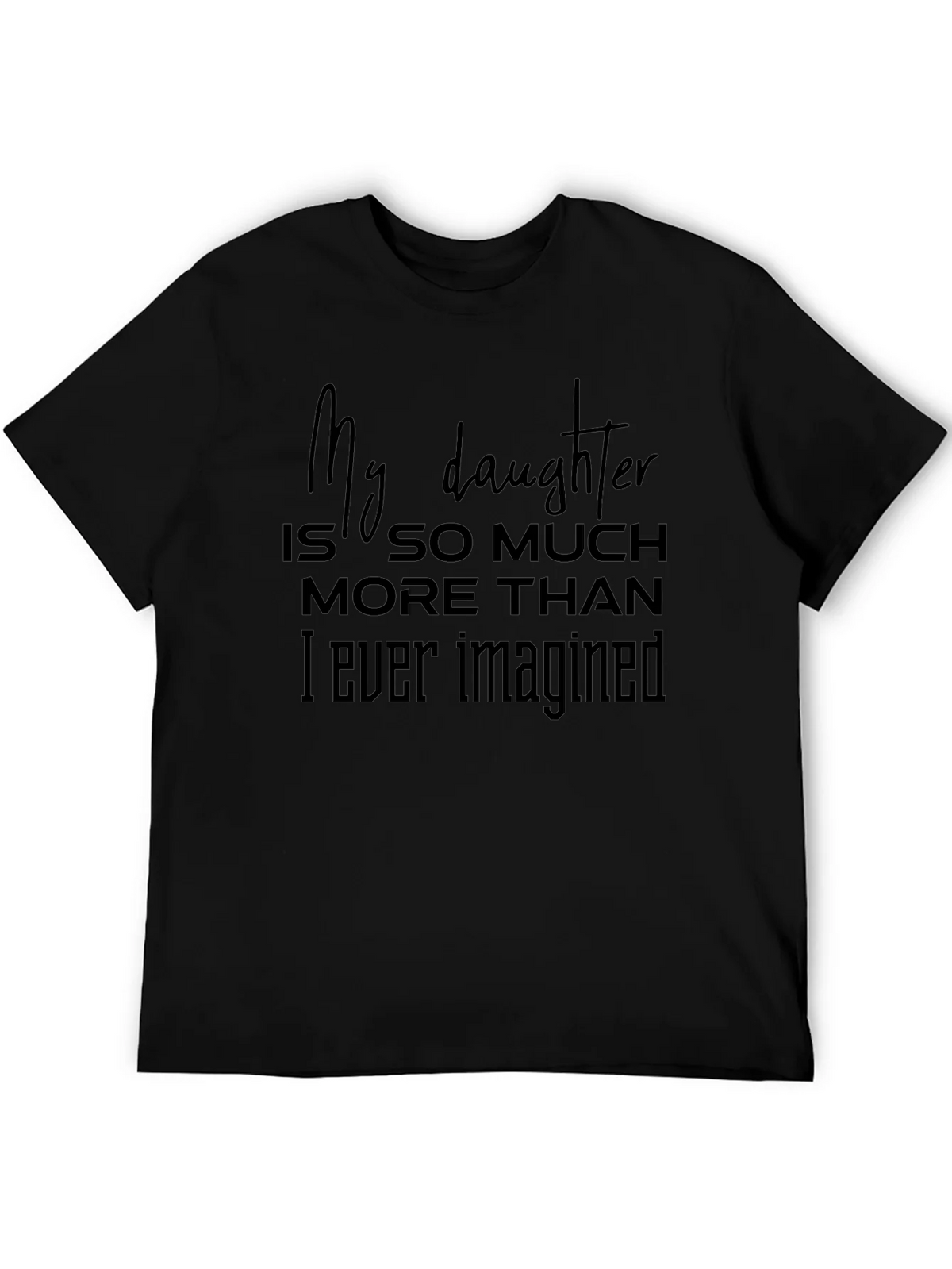 My Daughter T-Shirt - Fathers Day Gift product image 5