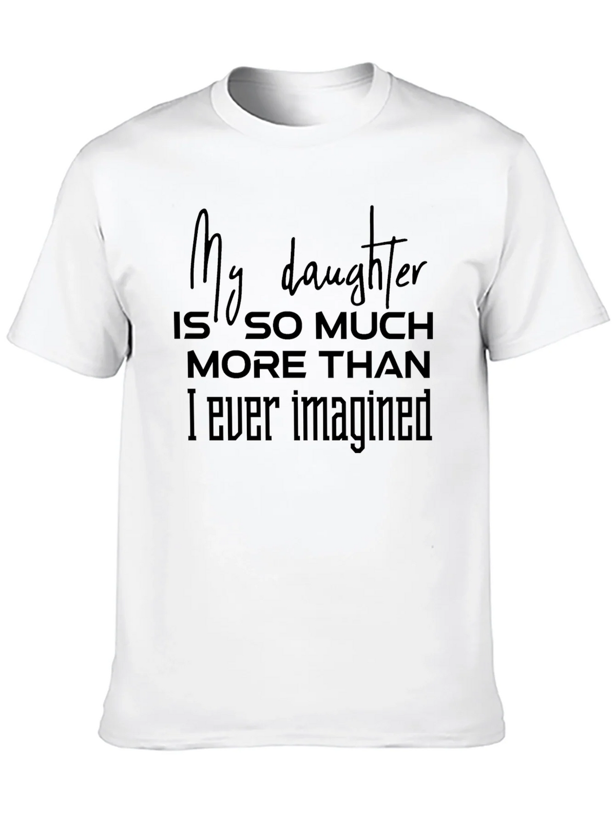 My Daughter T-Shirt - Fathers Day Gift product image 9