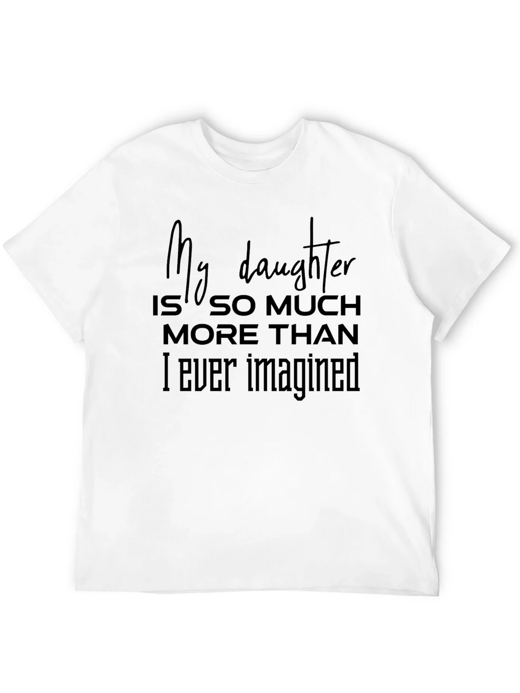 My Daughter T-Shirt - Fathers Day Gift product image 11