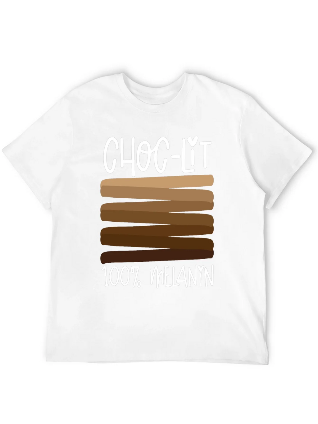Choc-Lit 100% Melanin T-Shirt product image 11