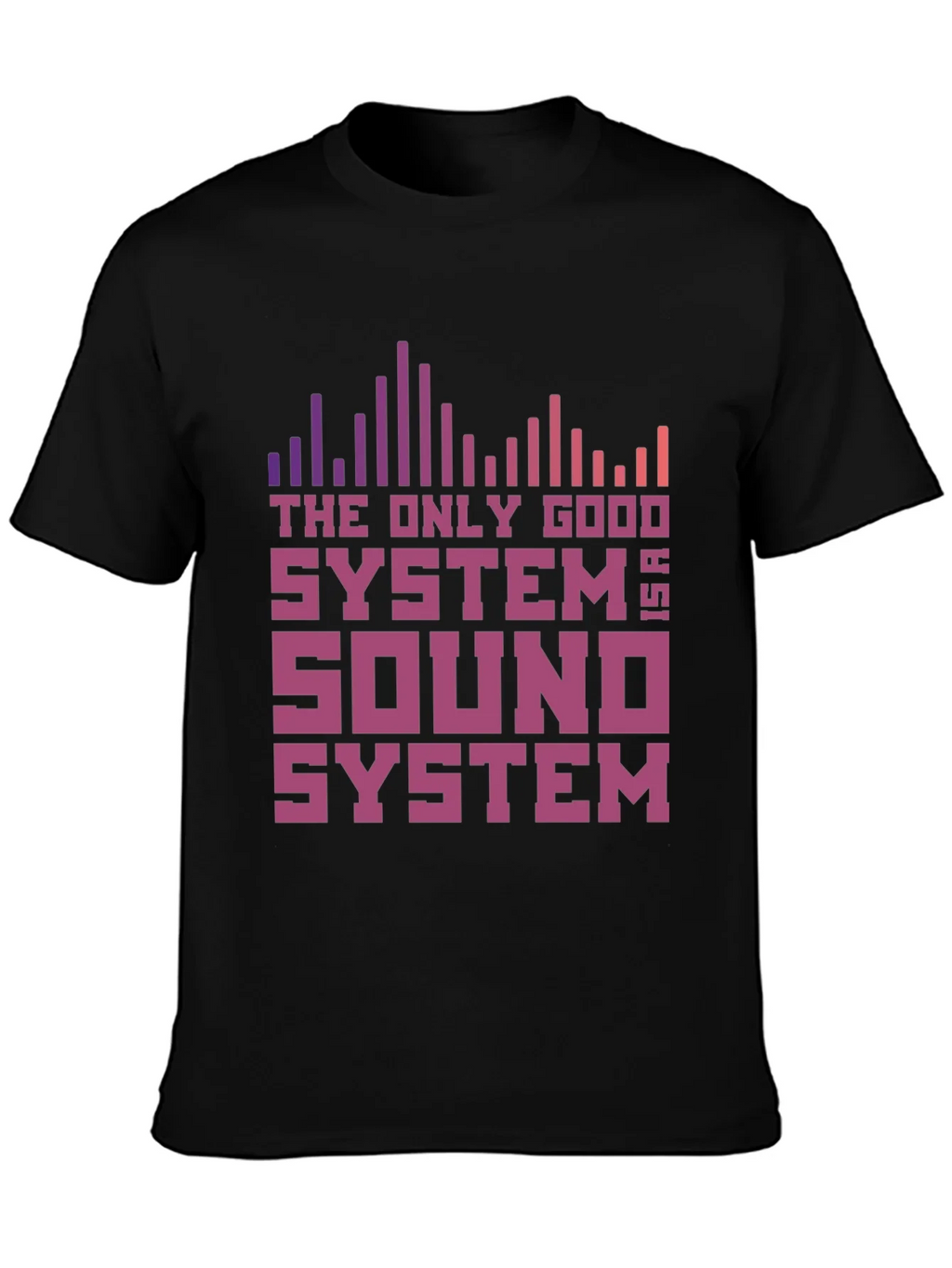 The Only Good System is a Sound T-Shirt product image 3