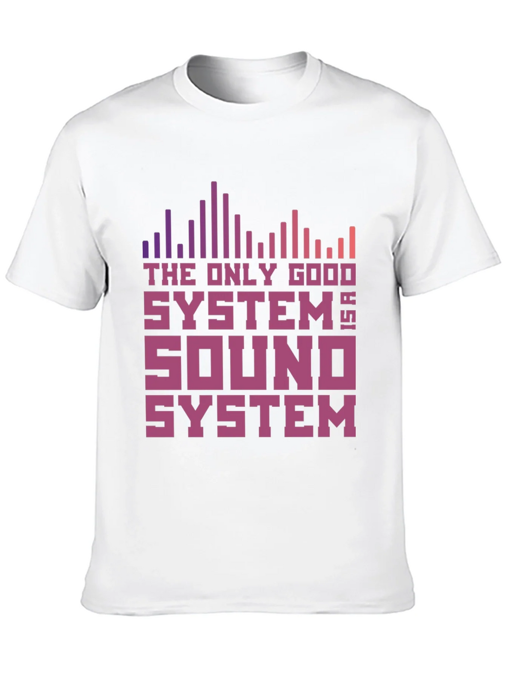 The Only Good System is a Sound T-Shirt product image 9