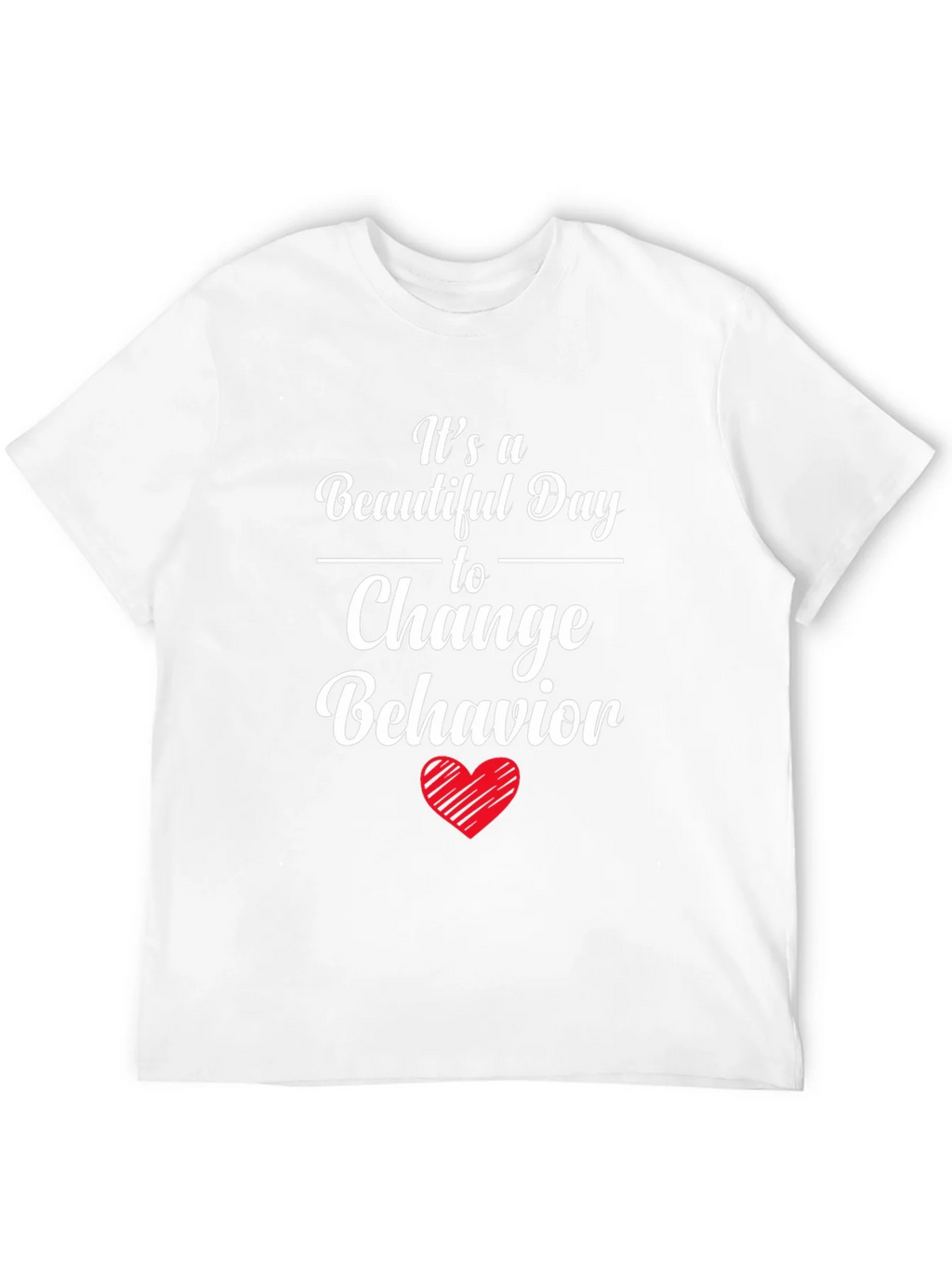 Change Behavior T-Shirt - Beautiful Day product image 11
