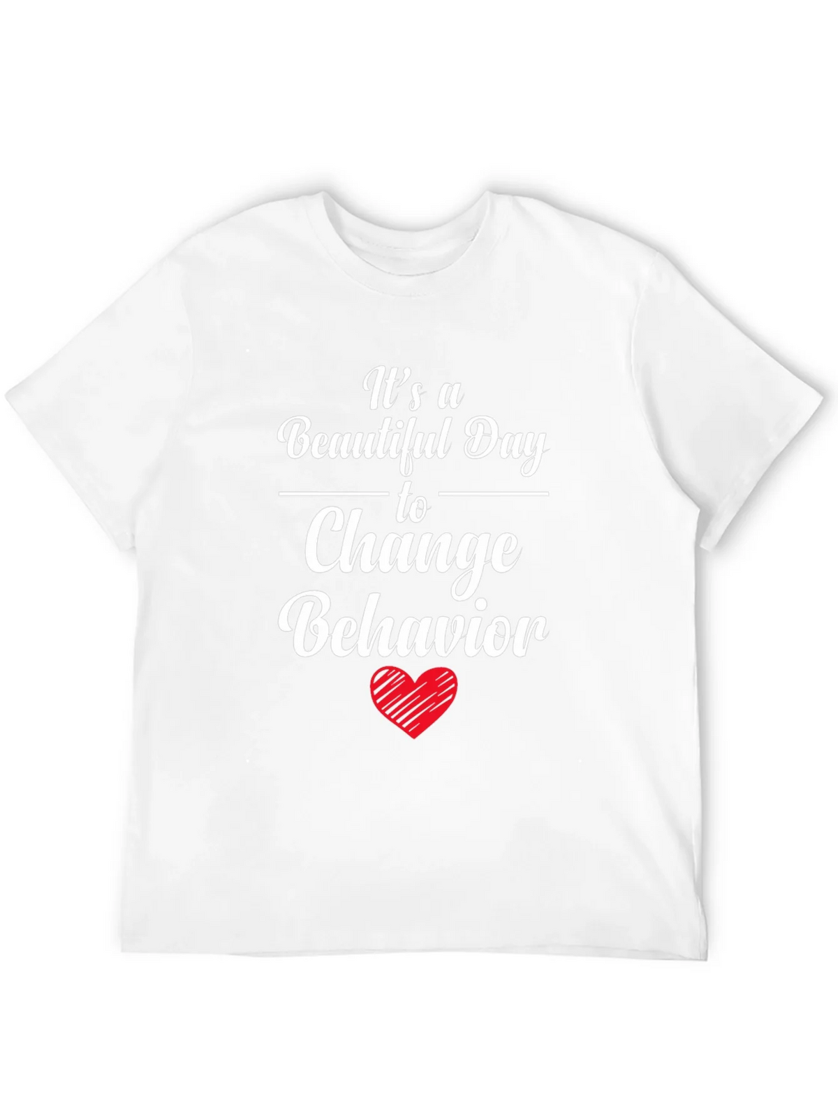 Change Behavior T-Shirt - Beautiful Day product image 11