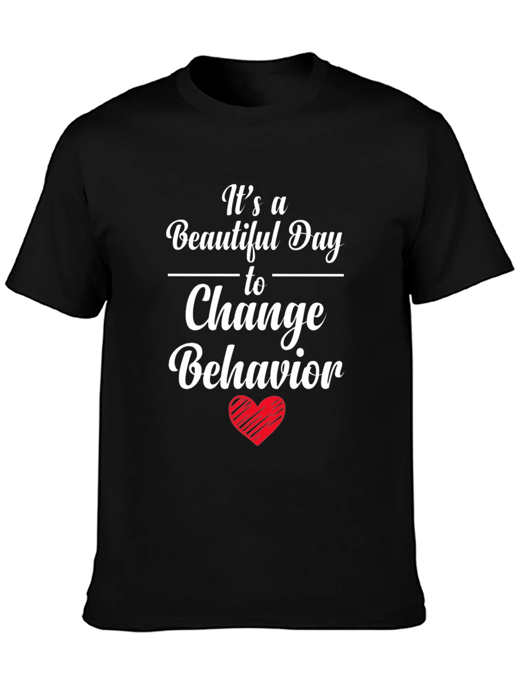 Change Behavior T-Shirt - Beautiful Day product image 3