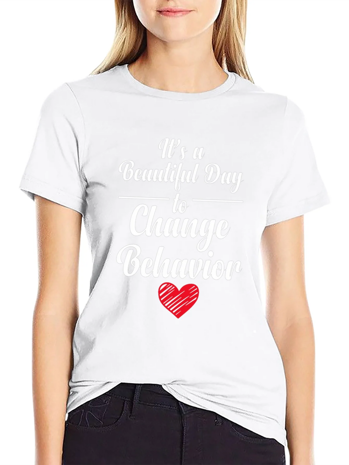 Change Behavior T-Shirt - Beautiful Day product image 8