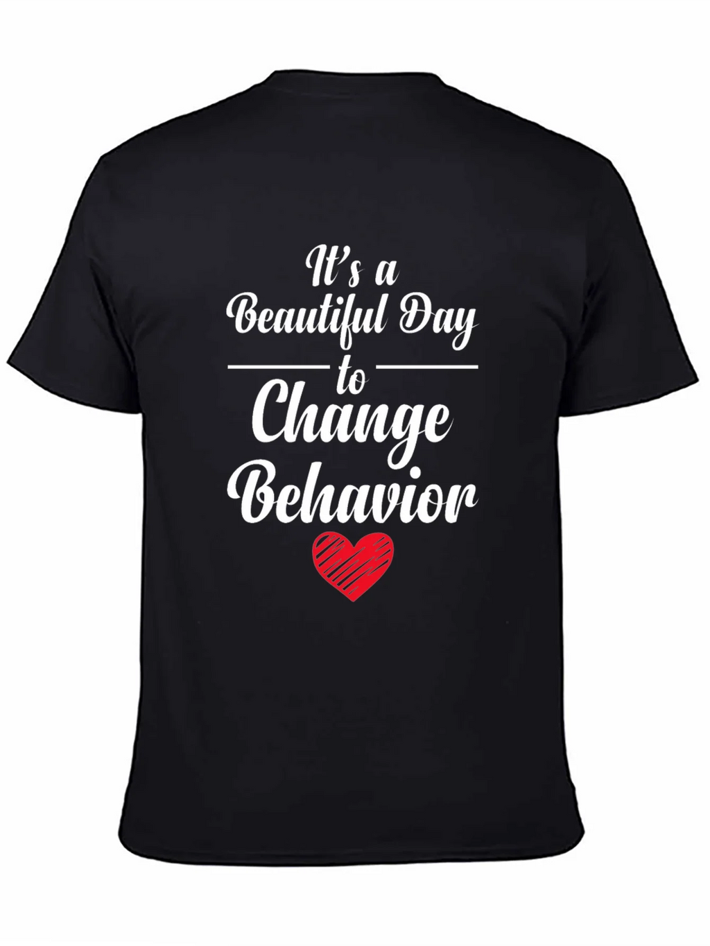 Change Behavior T-Shirt - Beautiful Day product image 4
