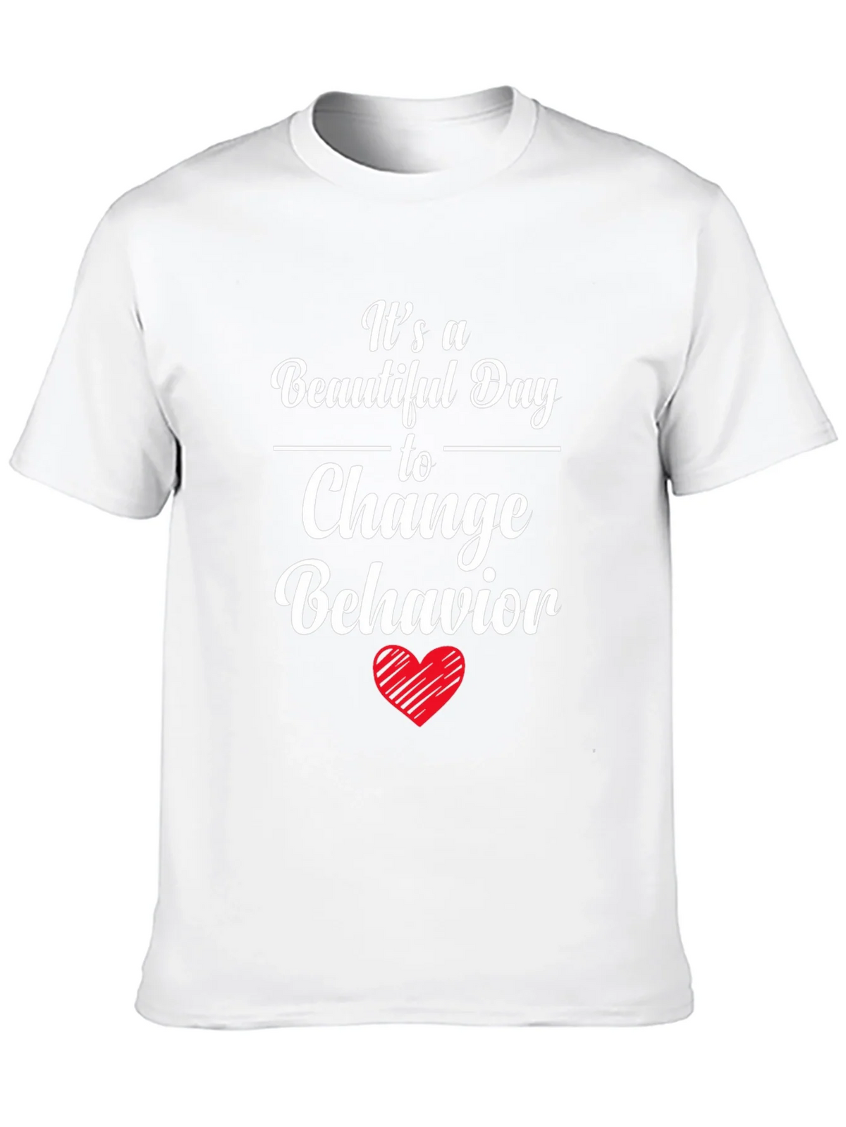 Change Behavior T-Shirt - Beautiful Day product image 9
