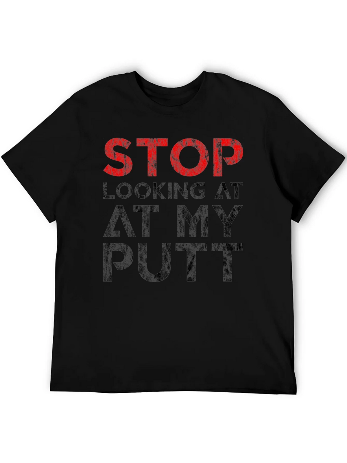 Stop Looking At My Putt T-Shirt - Funny Golf Tee product image 5