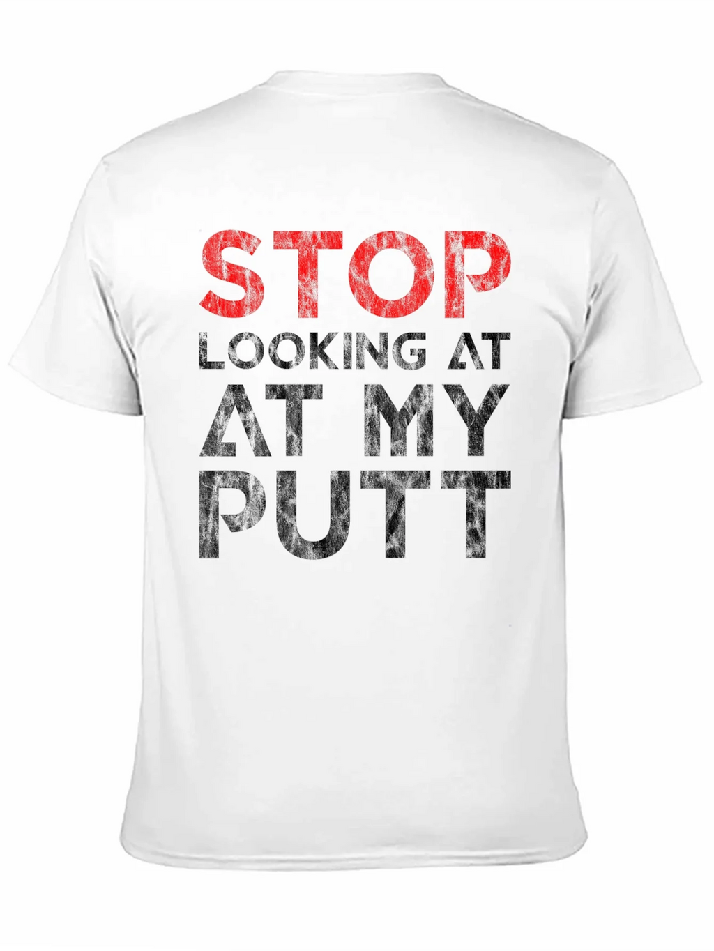 Stop Looking At My Putt T-Shirt - Funny Golf Tee product image 10
