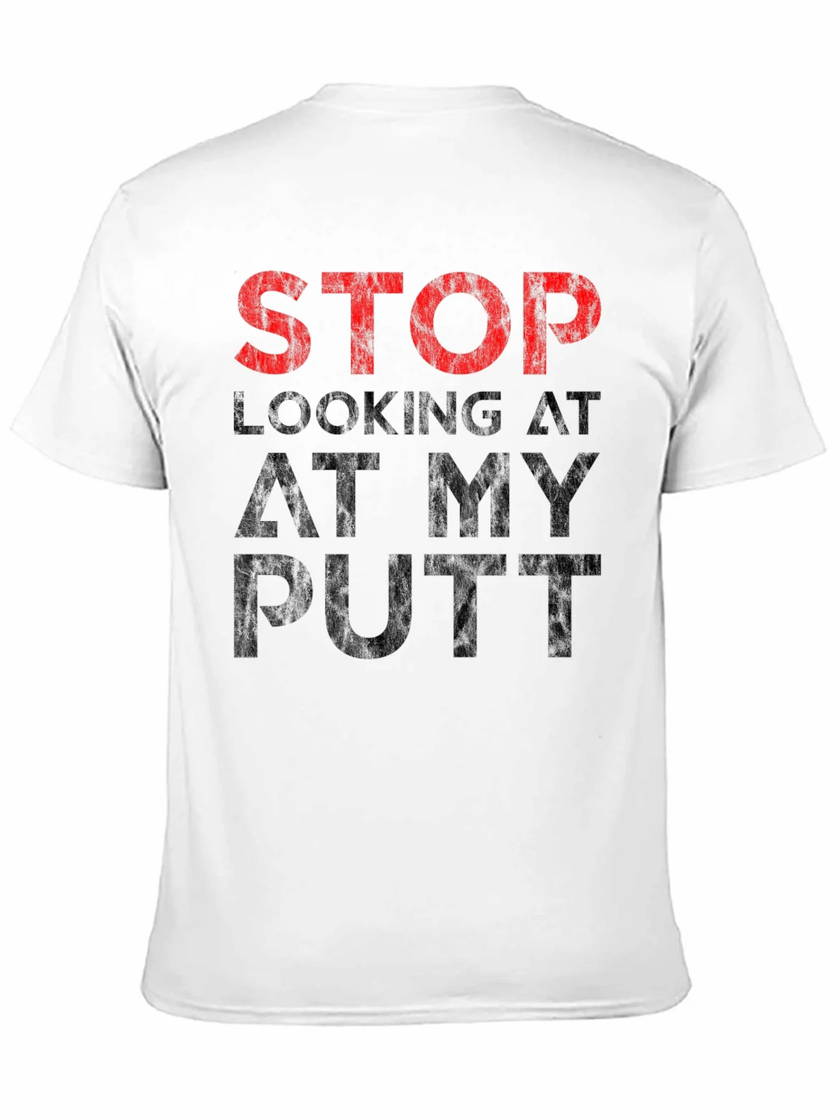 Stop Looking At My Putt T-Shirt - Funny Golf Tee product image 10