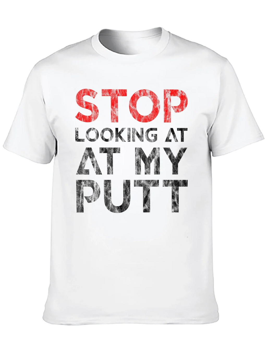 Stop Looking At My Putt T-Shirt - Funny Golf Tee product image 9