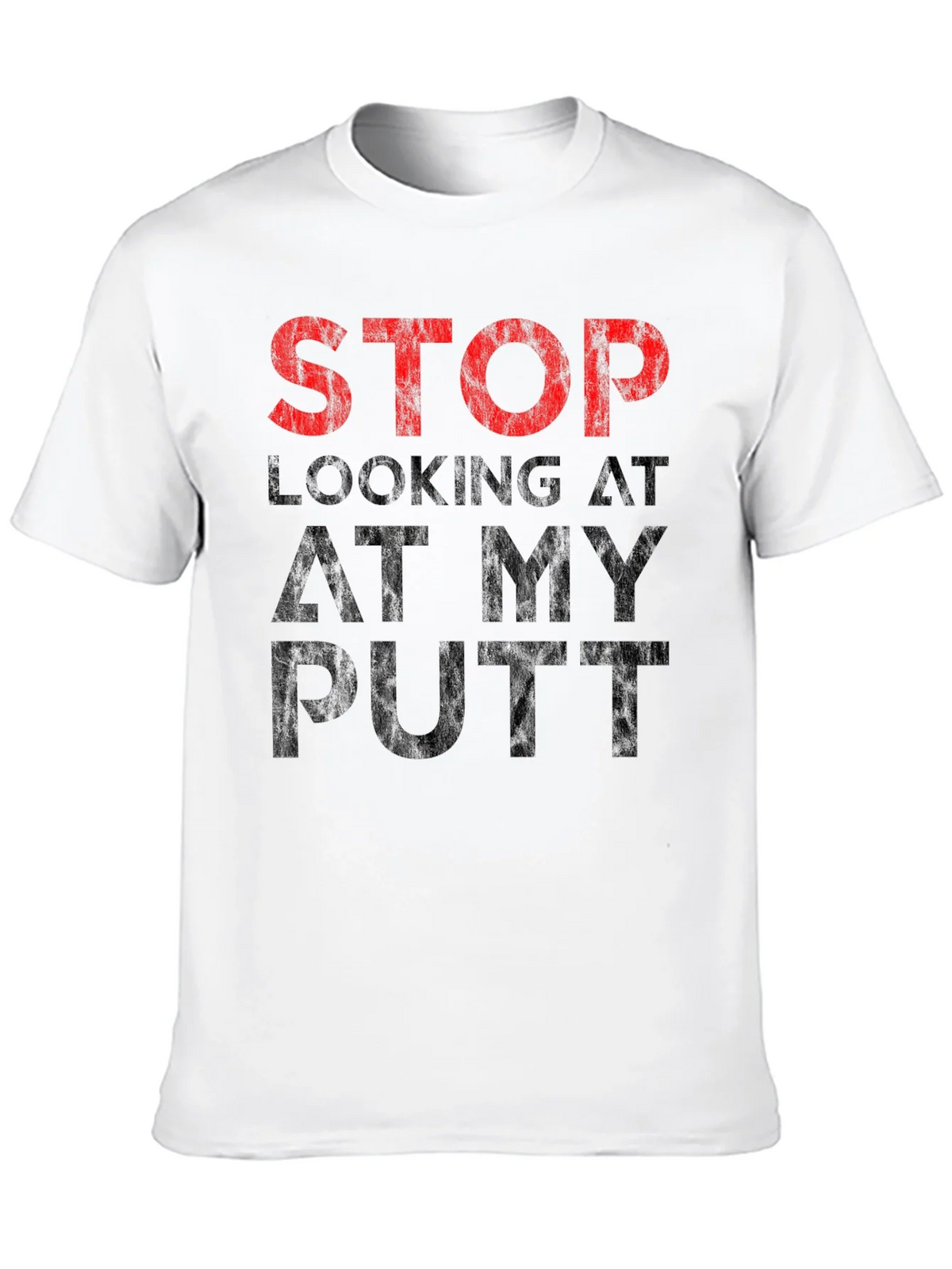 Stop Looking At My Putt T-Shirt - Funny Golf Tee product image 9