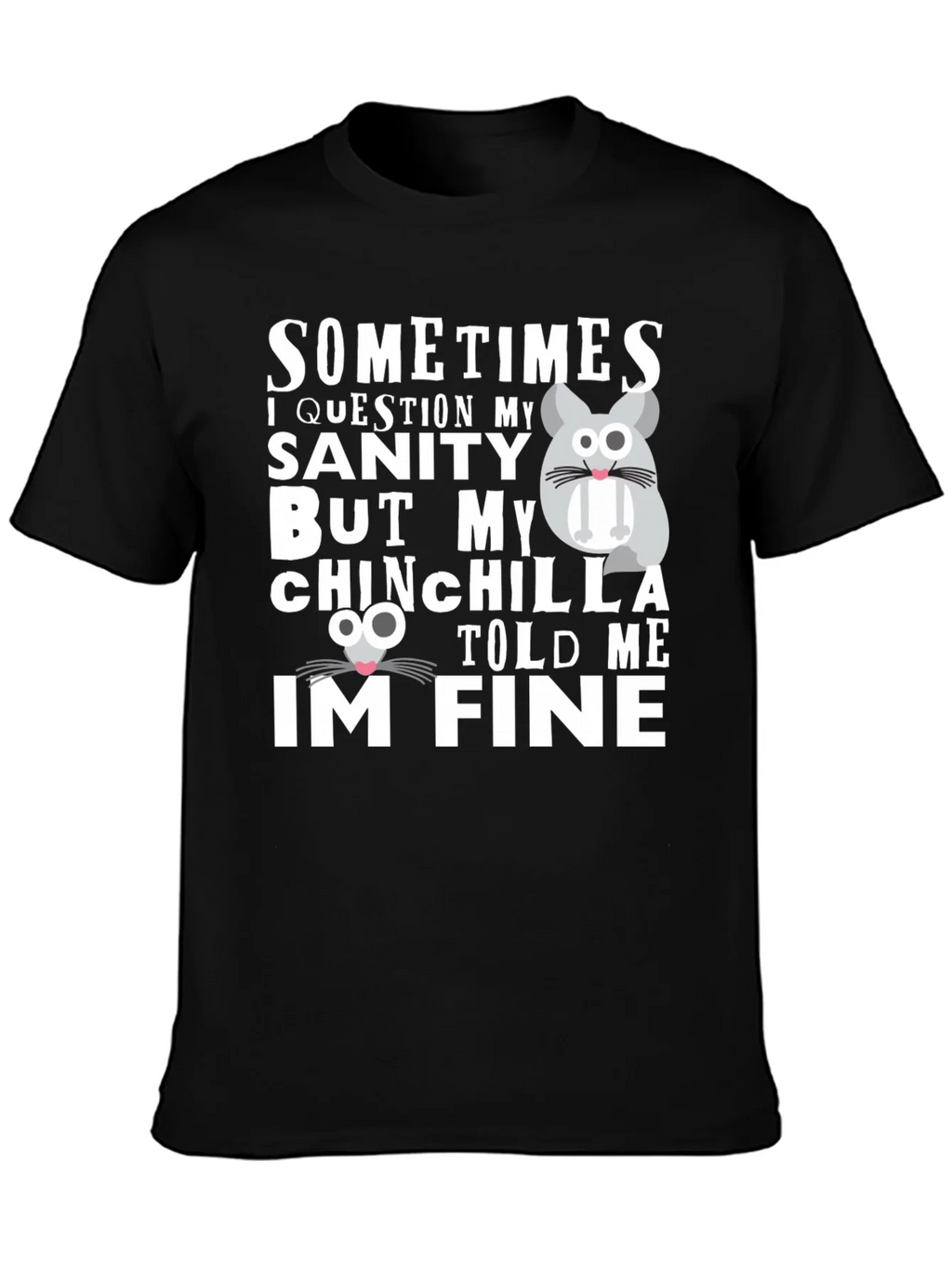 Funny Chinchilla T-Shirt - Sanity Check product image 3
