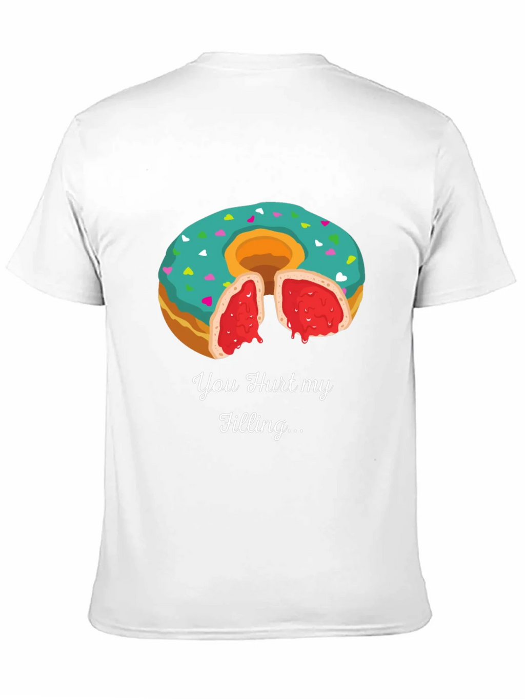 You Hurt My Filling Funny Donut T-Shirt product image 10