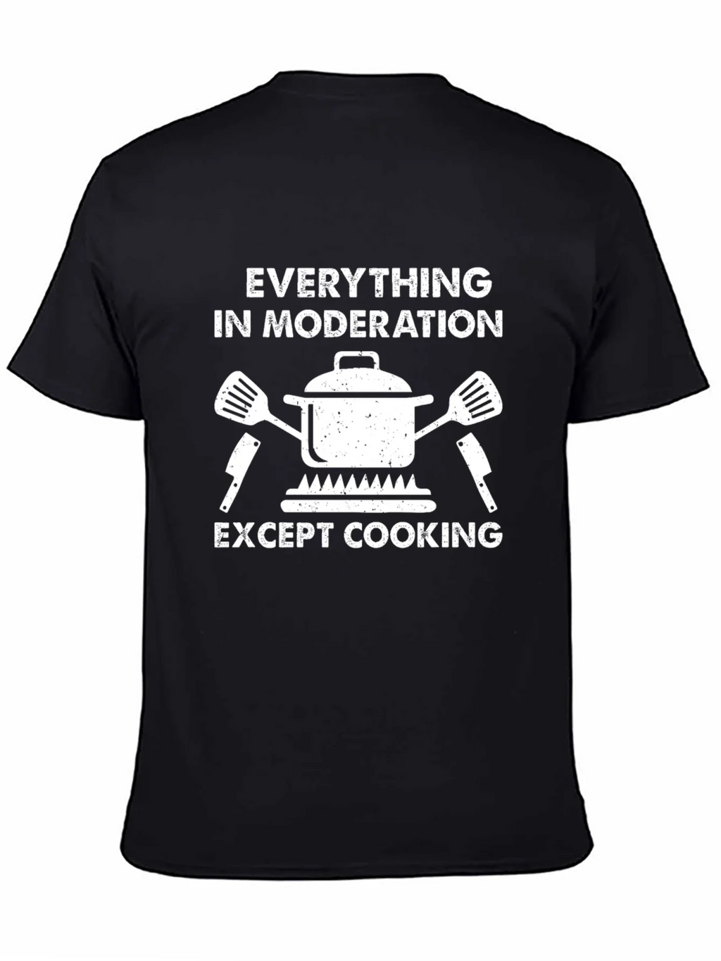 Everything In Moderation Except Cooking T-Shirt product image 4