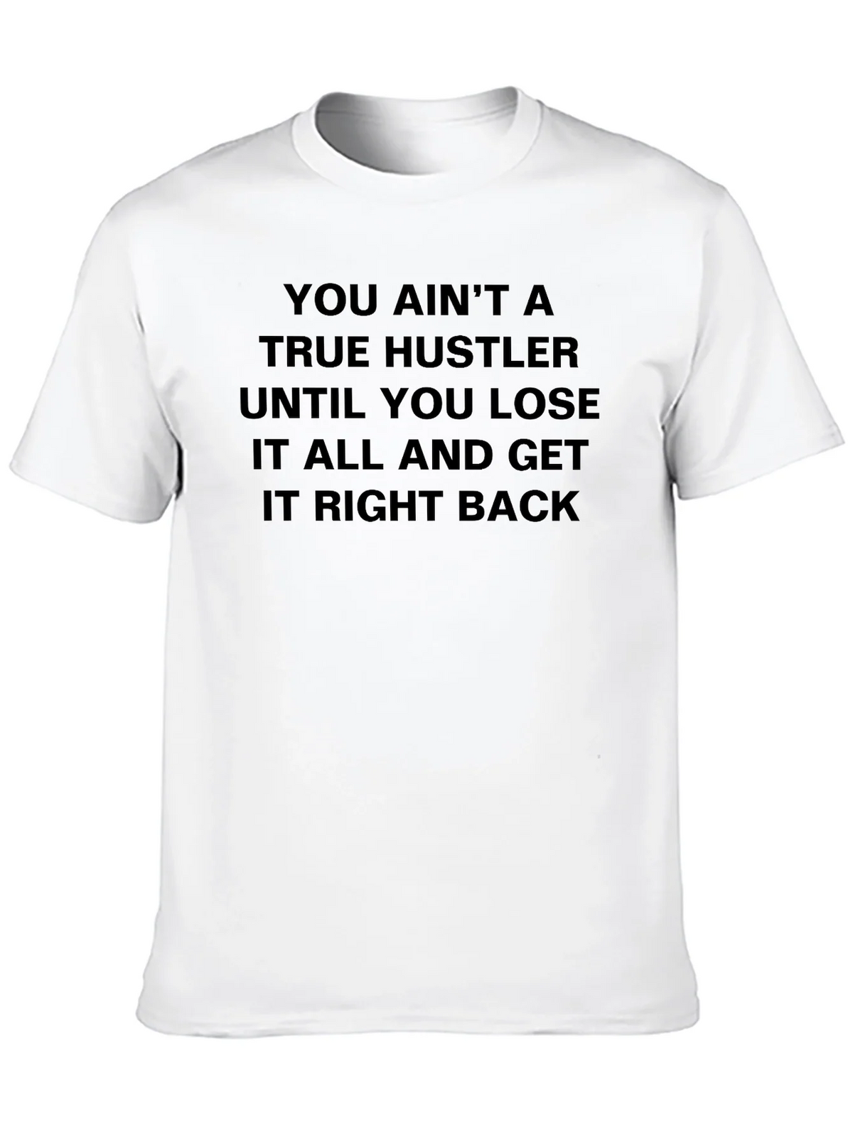 True Hustler T-Shirt: Lose it All & Get it Back! product image 9