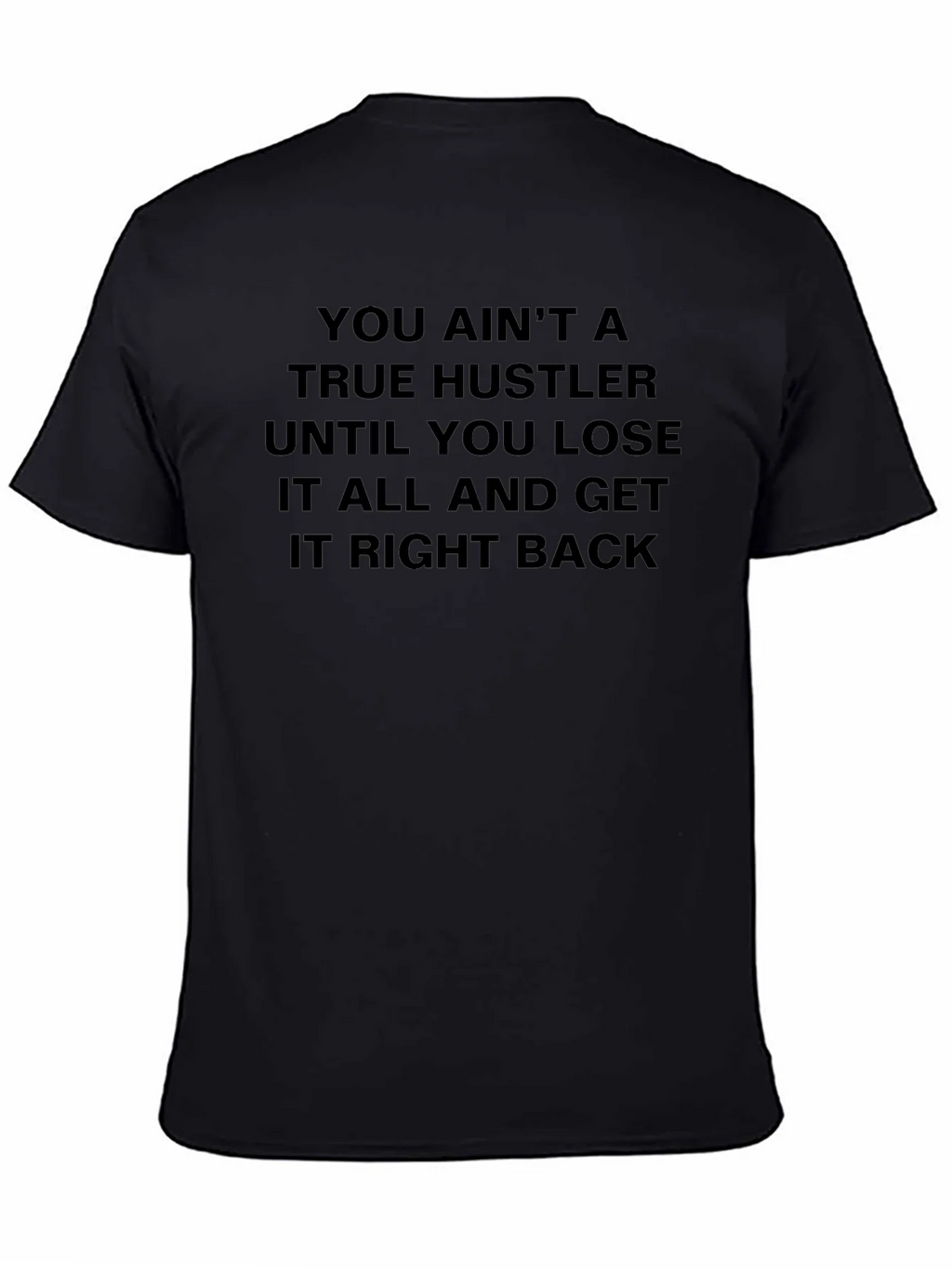 True Hustler T-Shirt: Lose it All & Get it Back! product image 4