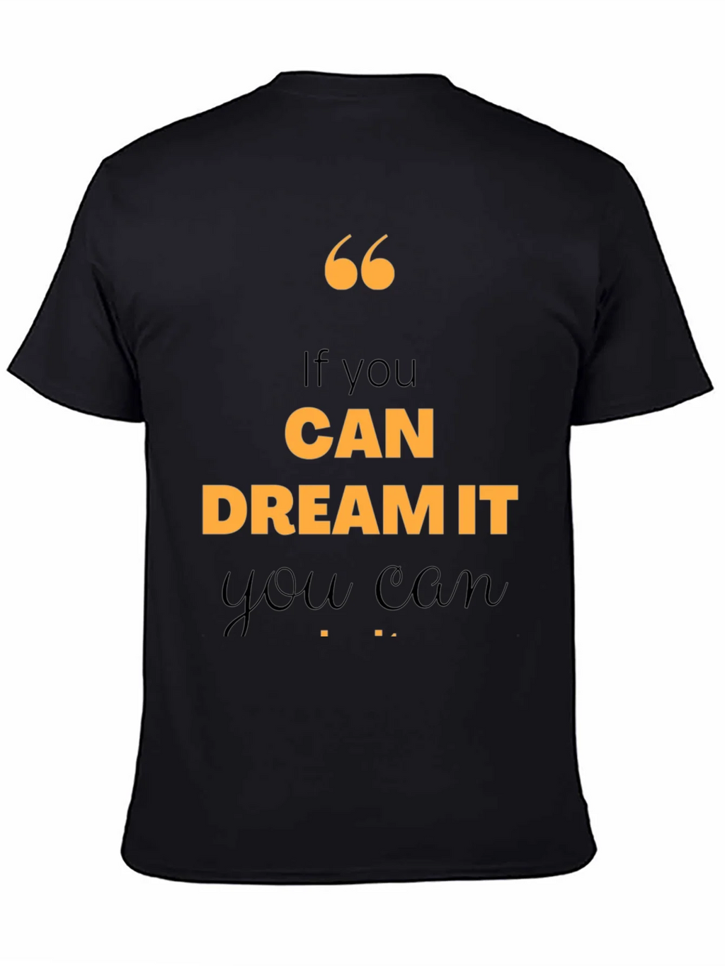 Motivational Quote T-Shirt - If You Can Dream It product image 4