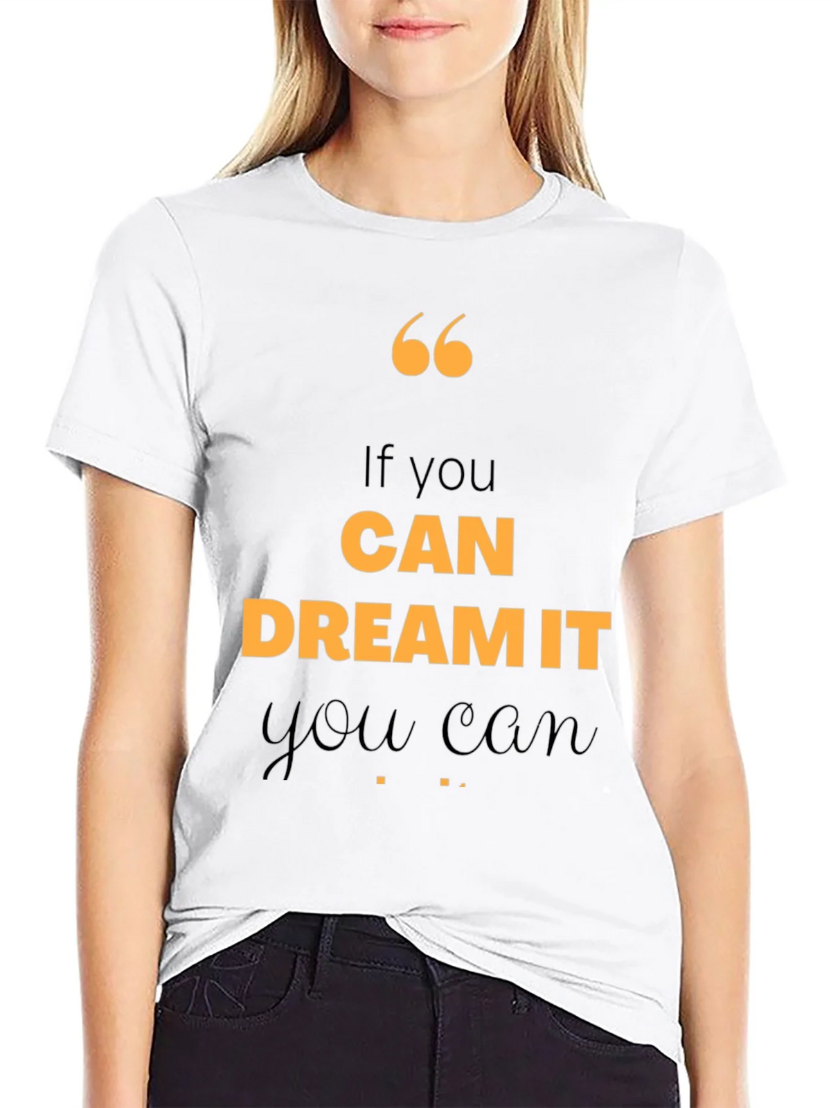 Motivational Quote T-Shirt - If You Can Dream It product image 8