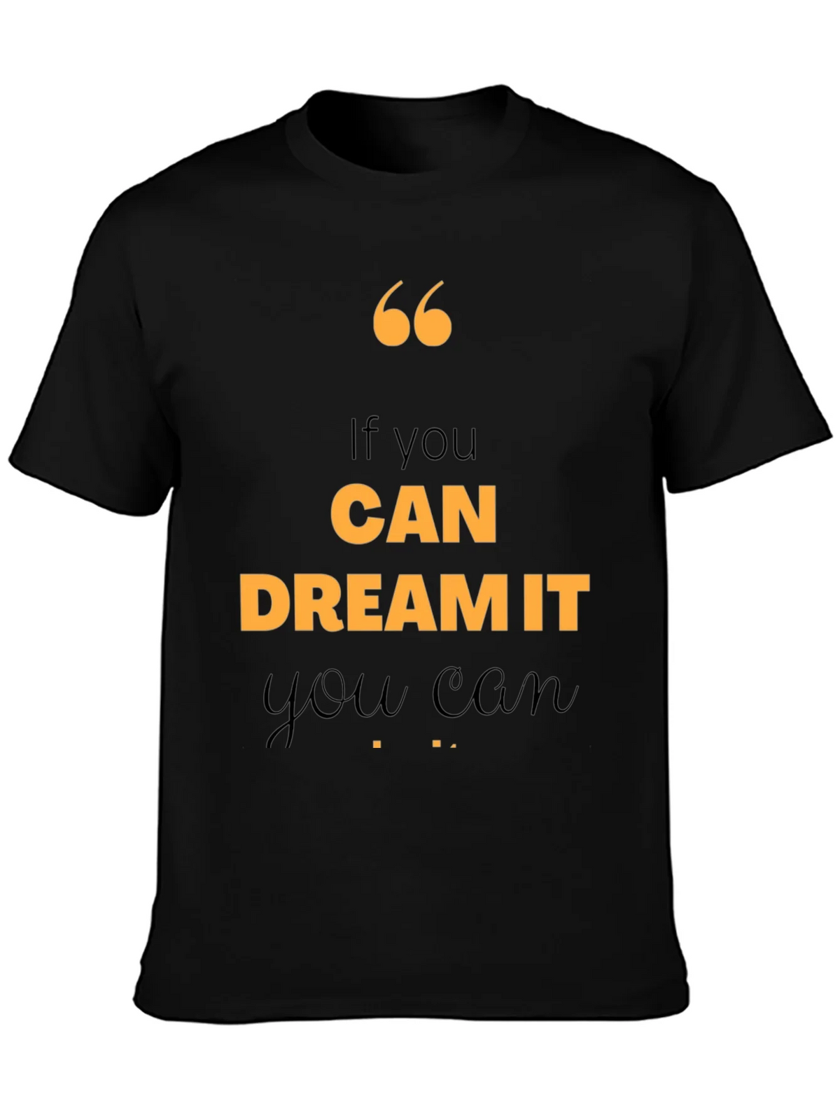 Motivational Quote T-Shirt - If You Can Dream It product image 3