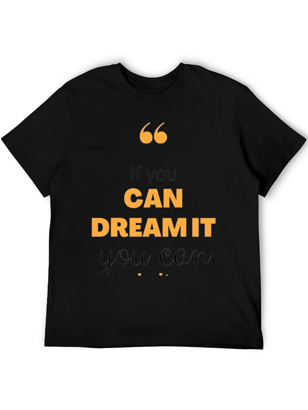 Motivational Quote T-Shirt - If You Can Dream It product image 5