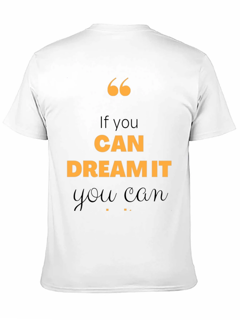 Motivational Quote T-Shirt - If You Can Dream It product image 10