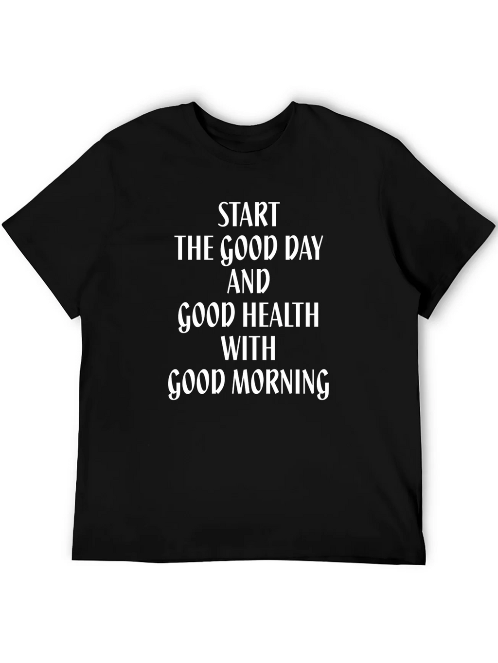 Start The Good Day Health T-Shirt product image 5