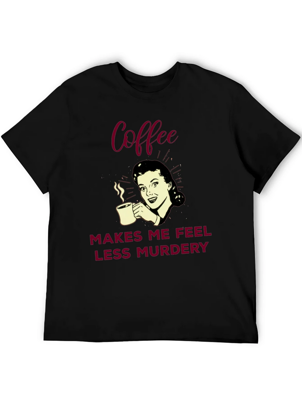 Coffee Makes Me Feel Less Murdery Graphic Tee product image 5