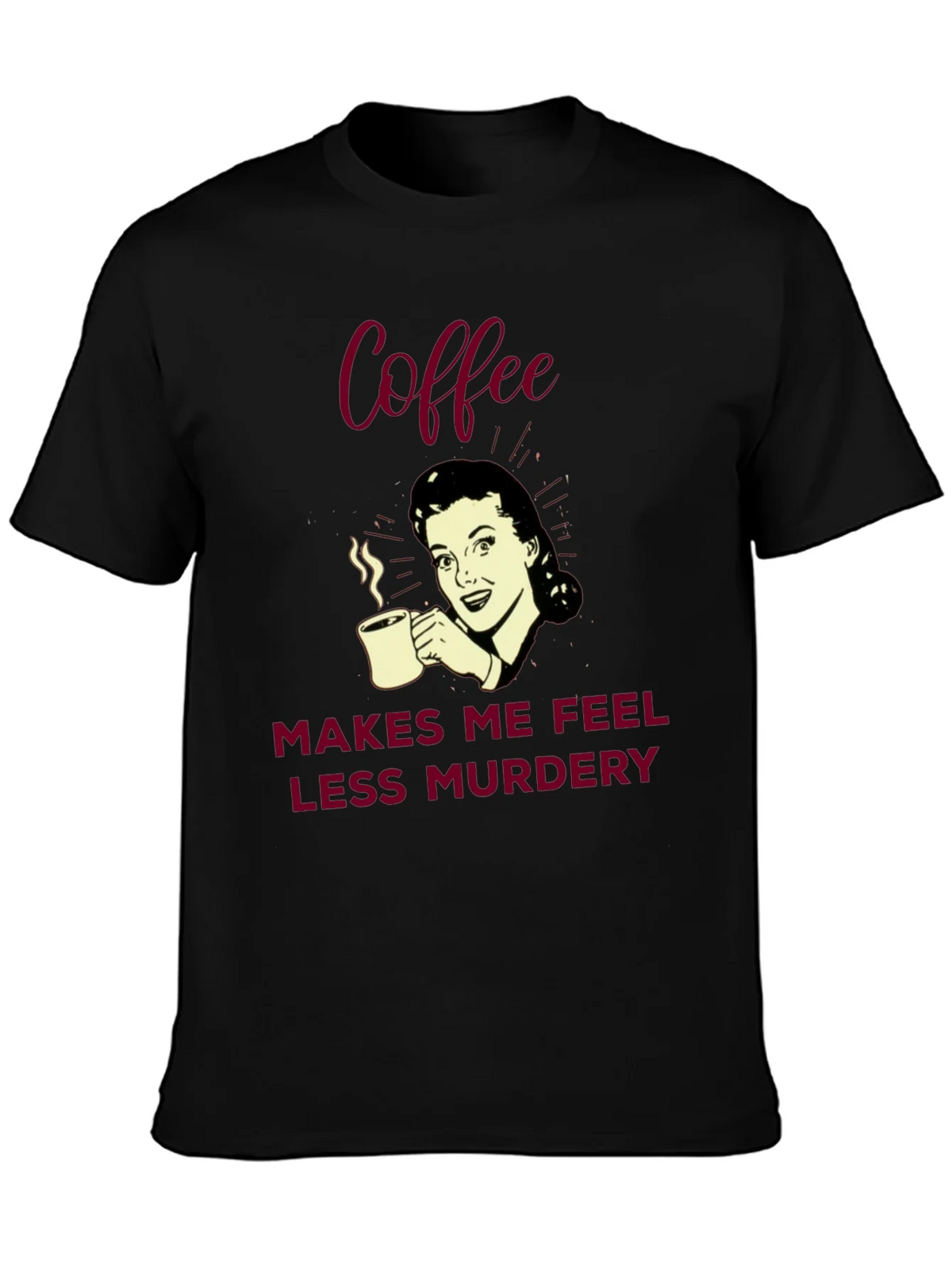 Coffee Makes Me Feel Less Murdery Graphic Tee product image 3