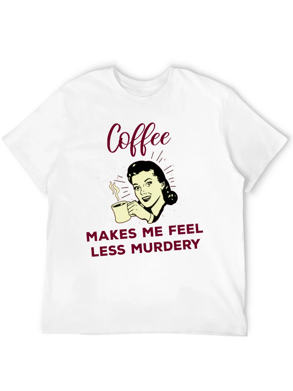 Coffee Makes Me Feel Less Murdery Graphic Tee product image 11