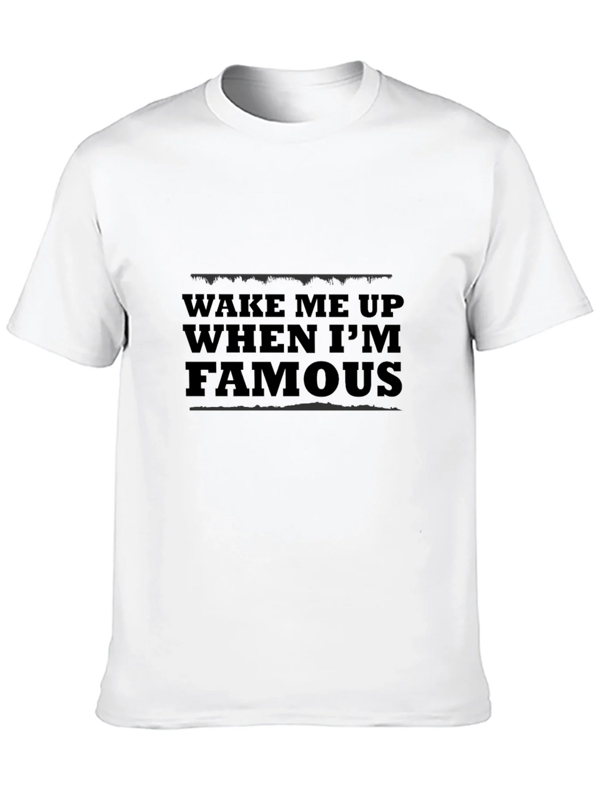 Wake Me Up When Im Famous Black T-Shirt product image 6