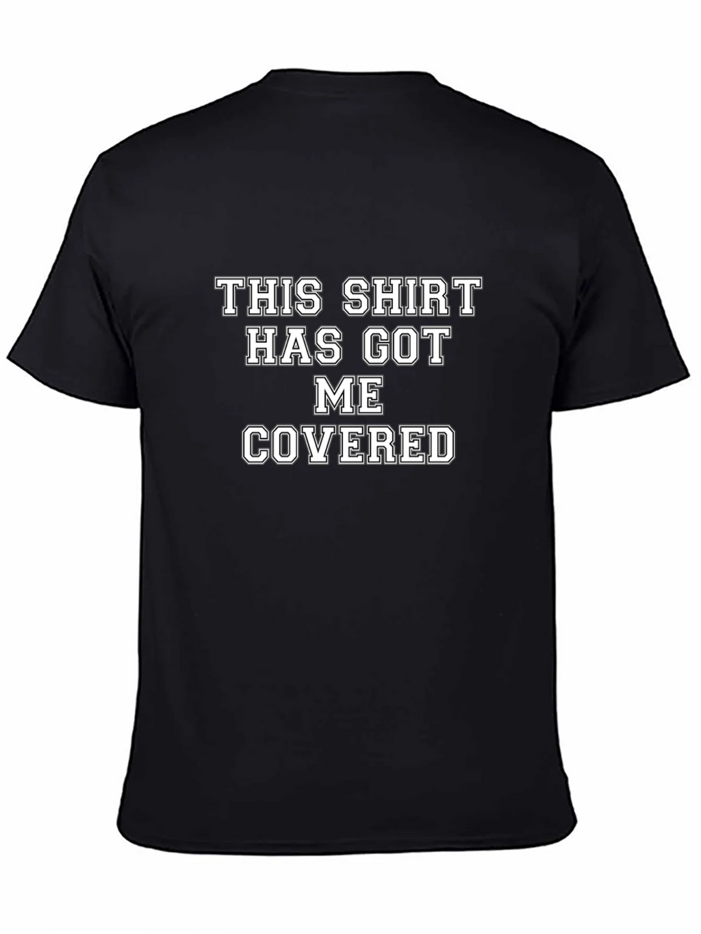 Humorous T-Shirt: This Shirt Has Got Me Covered product image 4