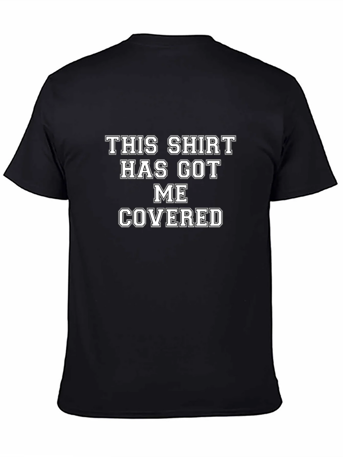 Humorous T-Shirt: This Shirt Has Got Me Covered product image 4
