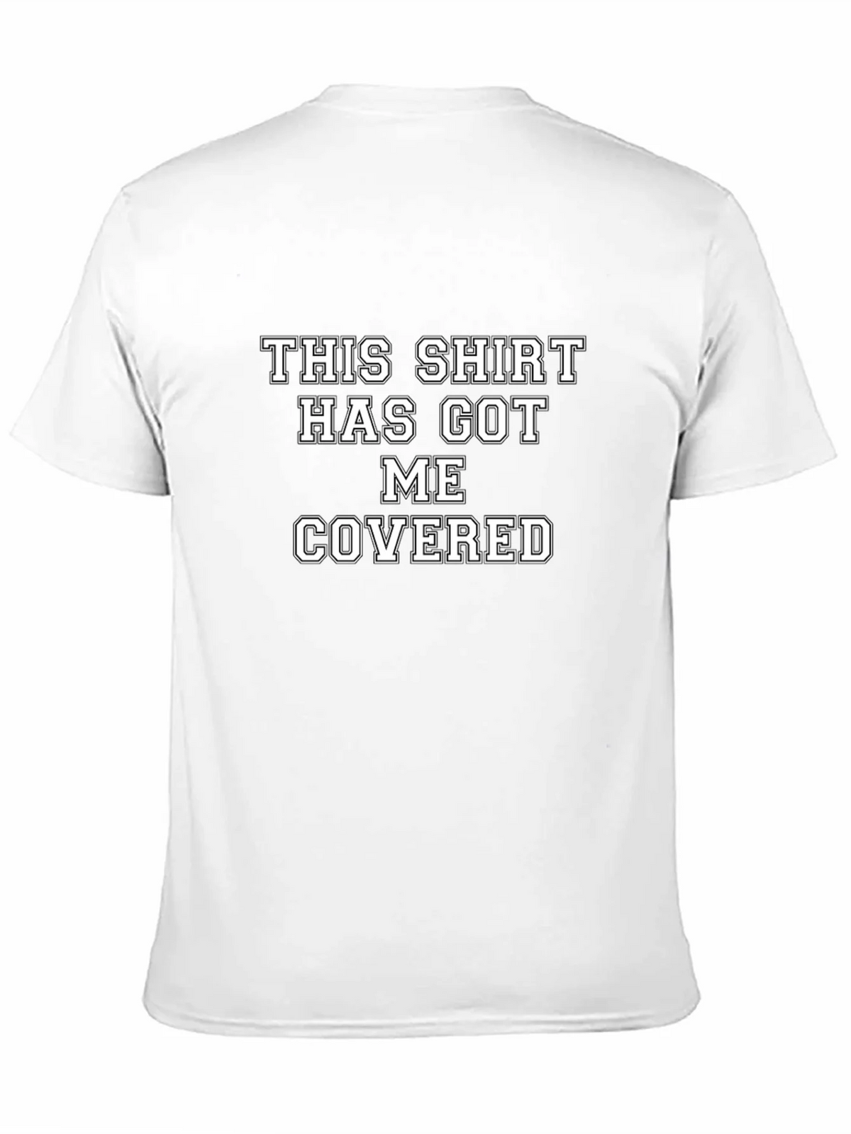 Humorous T-Shirt: This Shirt Has Got Me Covered product image 8