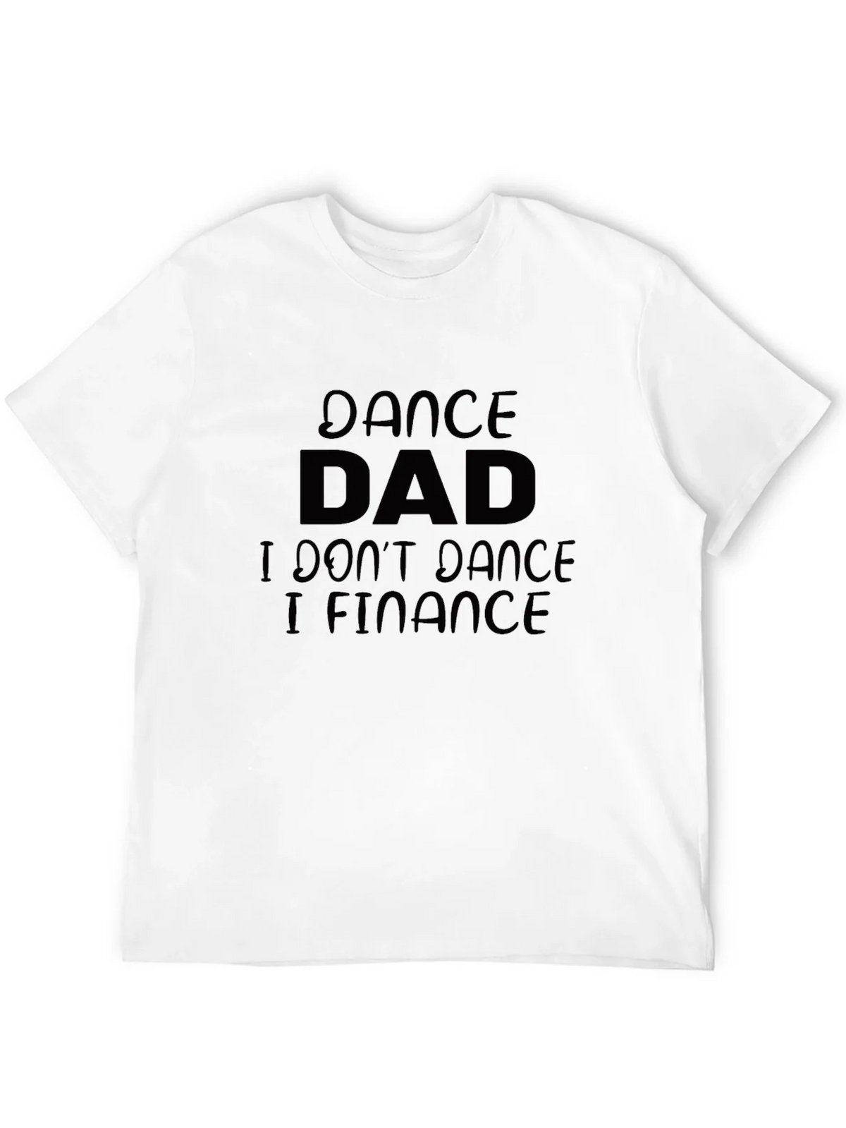 Dance Dad Finance T-Shirt - Black Cotton Tee product image 11