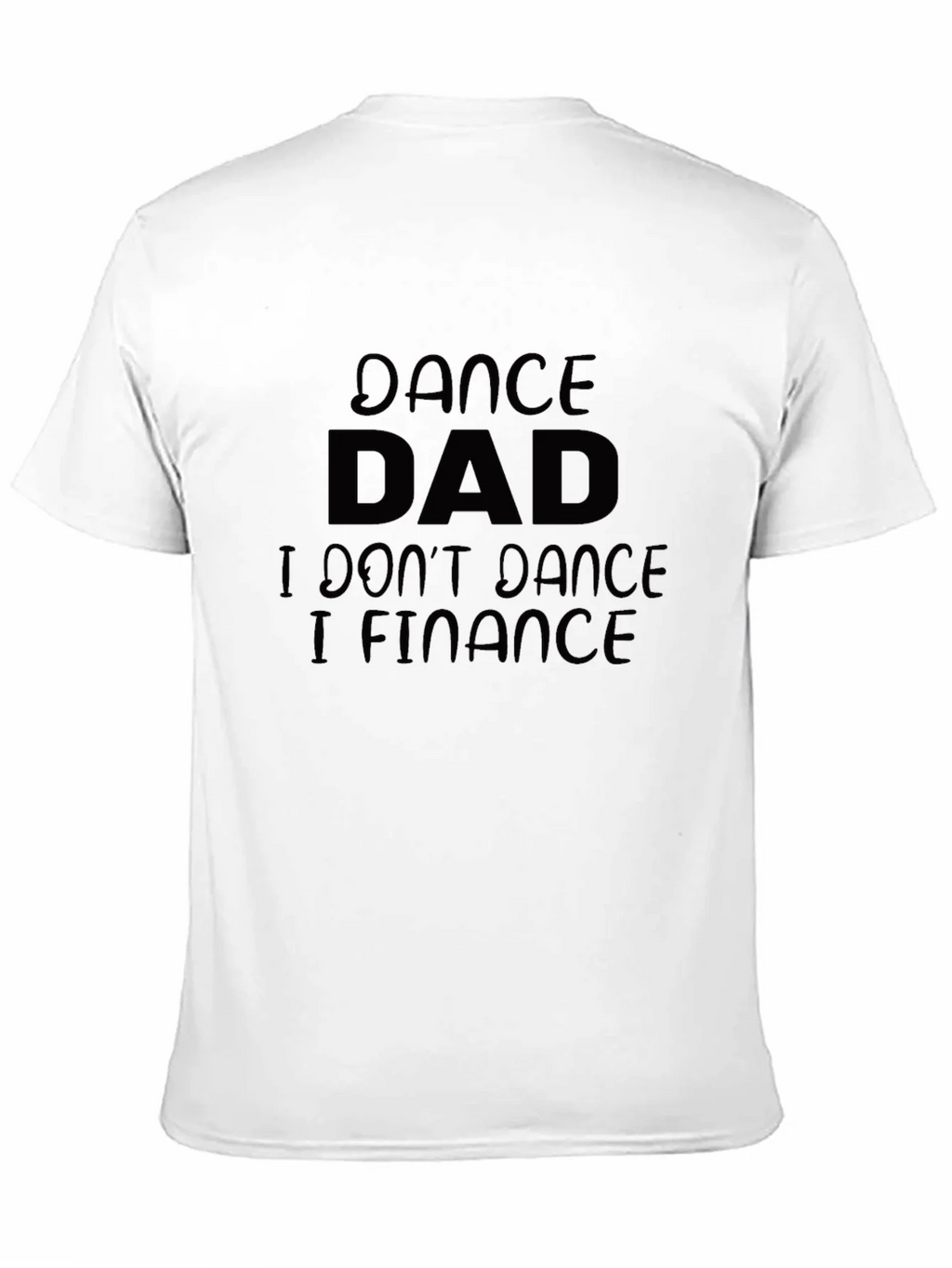 Dance Dad Finance T-Shirt - Black Cotton Tee product image 10